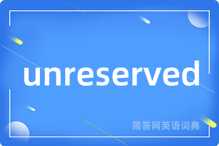 unreserved