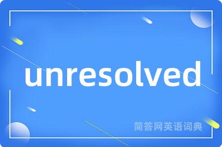 unresolved