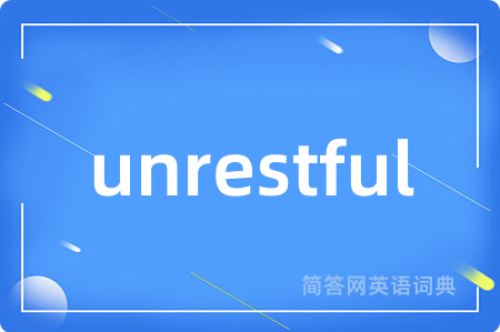 unrestful
