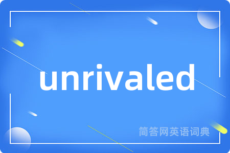 unrivaled
