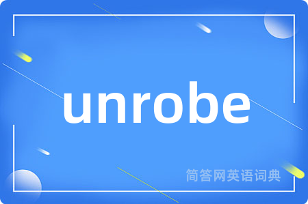 unrobe
