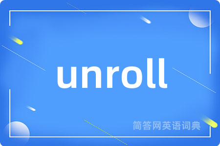 unroll