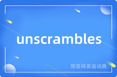 unscrambles
