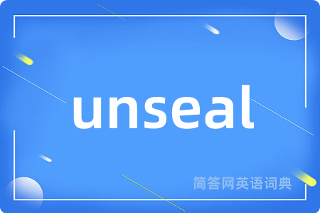 unseal