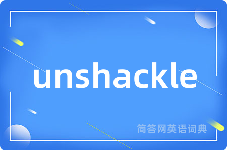 unshackle