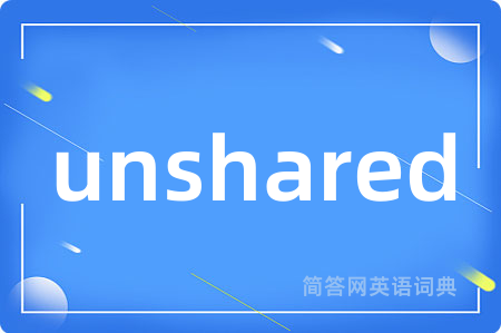 unshared
