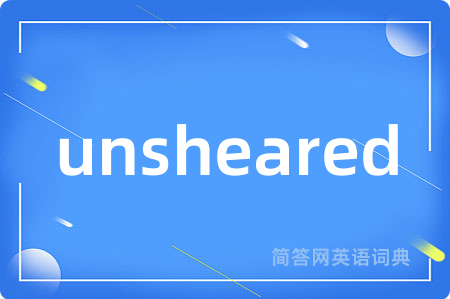 unsheared