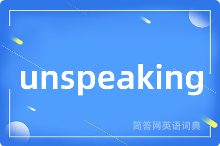 unspeaking