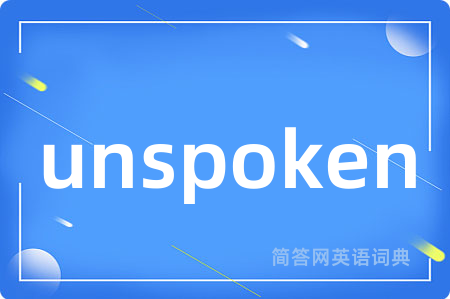 unspoken
