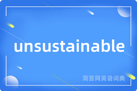 unsustainable