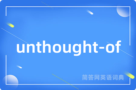 unthought-of
