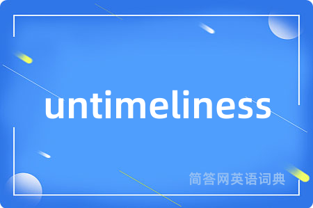 untimeliness