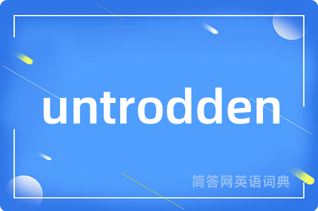 untrodden