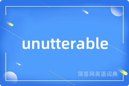 unutterable
