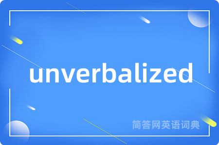 unverbalized