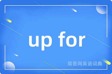 up for