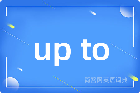 up to