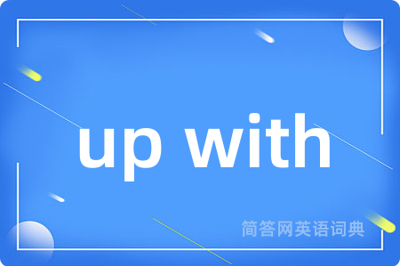 up with
