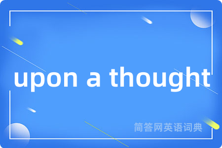 upon a thought