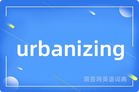 urbanizing
