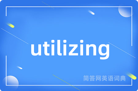 utilizing