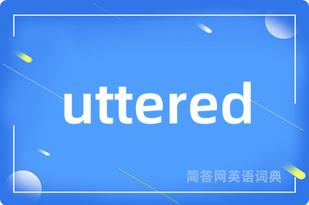 uttered