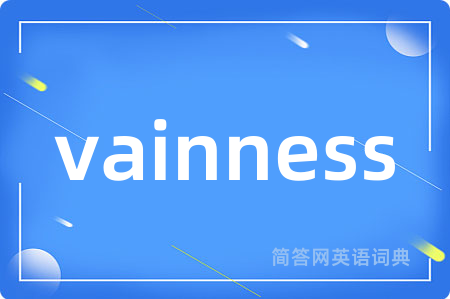 vainness