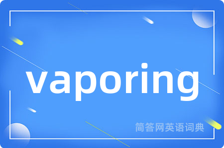 vaporing