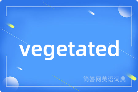 vegetated