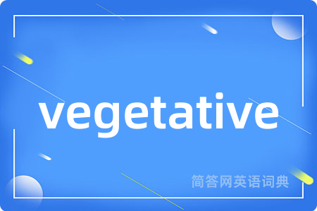 vegetative