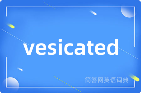 vesicated