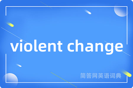 violent change