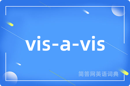 vis-a-vis