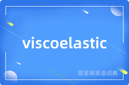viscoelastic