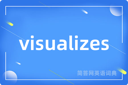 visualizes