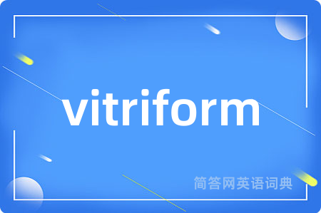 vitriform