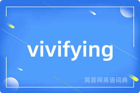 vivifying