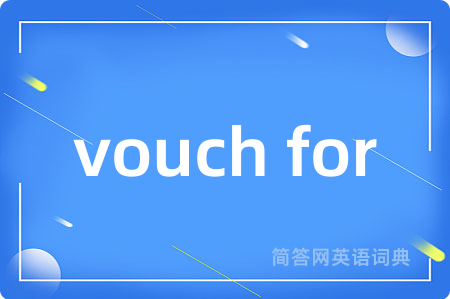 vouch for