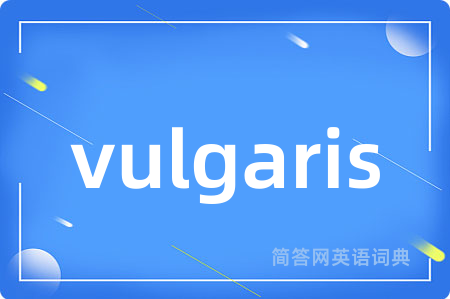 vulgaris