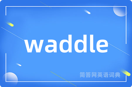 waddle