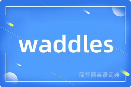 waddles