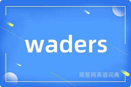 waders