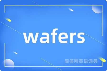 wafers
