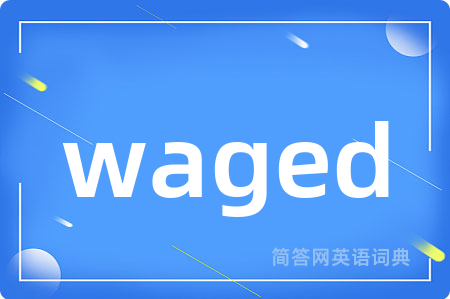 waged