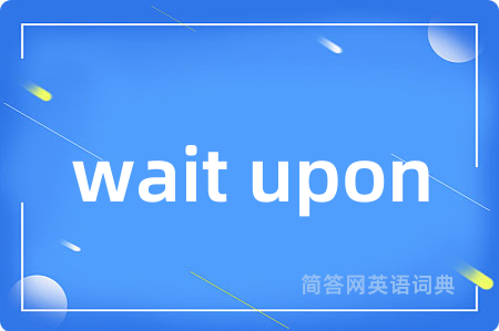 wait upon