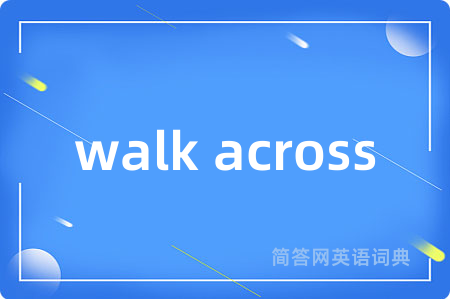 walk across