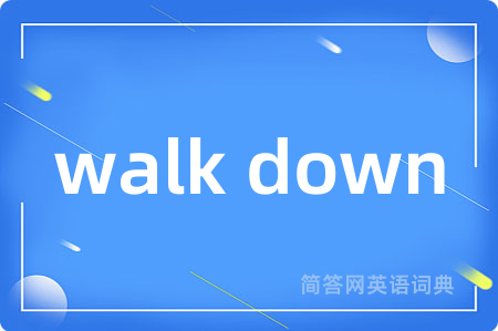 walk down