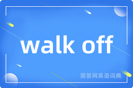 walk off