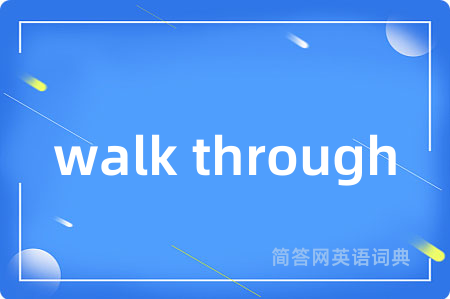 walk through