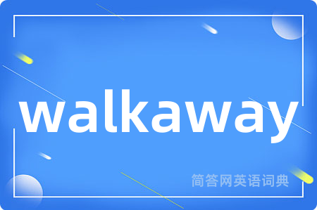 walkaway